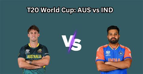 AUS Vs IND T20 World Cup 2024 Match Prediction Dream11 Team Fantasy