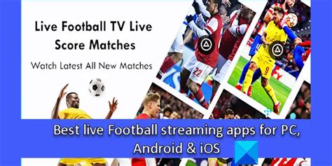 Best Live Football Streaming Apps For Android Iphone Pc