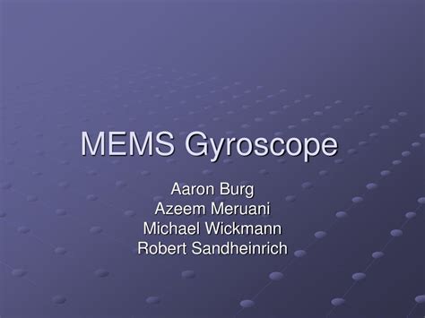 PPT - MEMS Gyroscope PowerPoint Presentation, free download - ID:277945