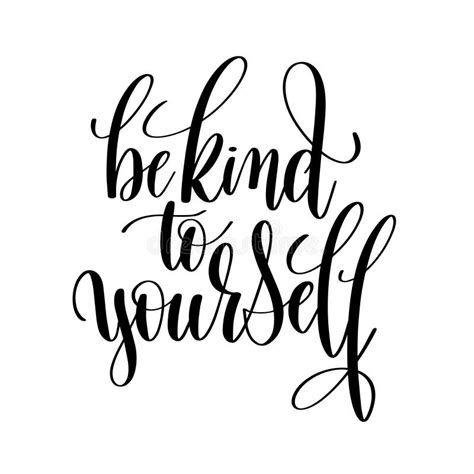 Be Kind To Yourself Black And White Hand Lettering Inscription Stock