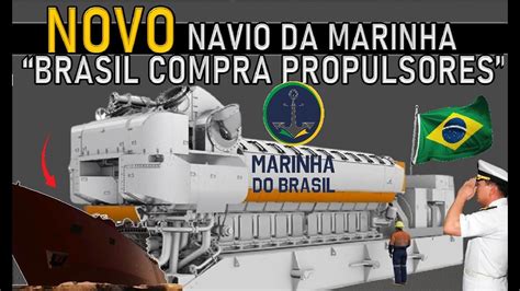 Novo Navio De Mil Toneladas Brasil Compra Propulsores Marinha Do