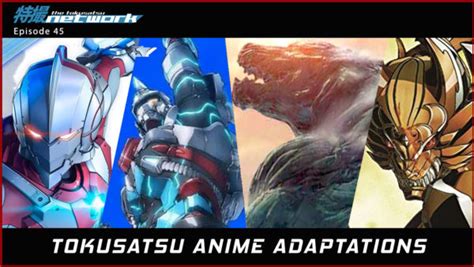 TokuNet Podcast #45 – Tokusatsu Anime Adaptations – The Tokusatsu Network