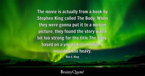 Ben E. King - The movie is actually from a book by Stephen...