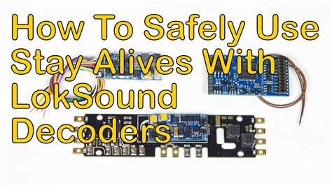 How To Safely Use Stay Alives With Loksound Decoders Youtube