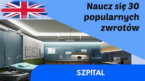 Szpital Angielskich Zwrot W Dla Pocz Tkuj Cych S Uchaj I Powtarzaj