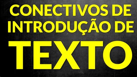 Conectivos De Introdução De Texto Youtube