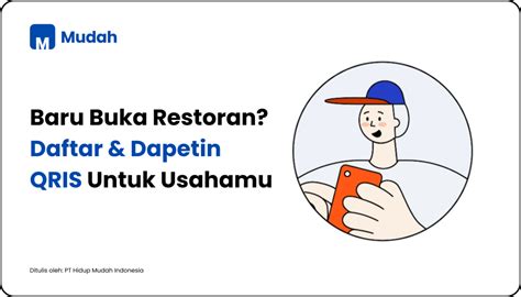 Mudah Indonesia Baru Buka Restoran Daftar Dapetin Qris Untuk Restoranmu