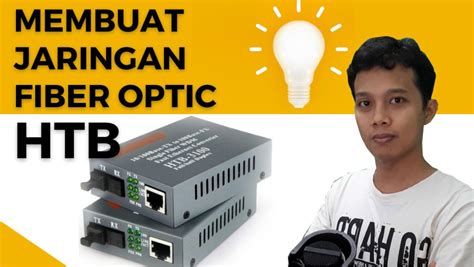 Cara Membuat Jaringan Fiber Optic Dengan Htb