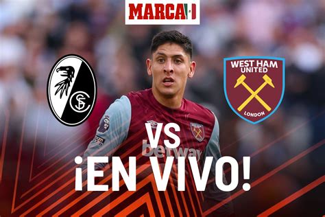 Europa League Friburgo Vs West Ham En Vivo Online Edson Lvarez