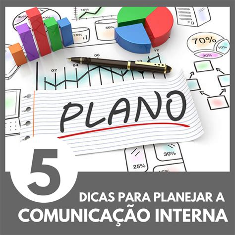 5 Dicas Para Fazer O Planejamento De Comunicação Interna Simplificaci