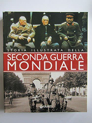 Storia Illustrata Della Seconda Guerra Mondiale Aavv Libri Amazon