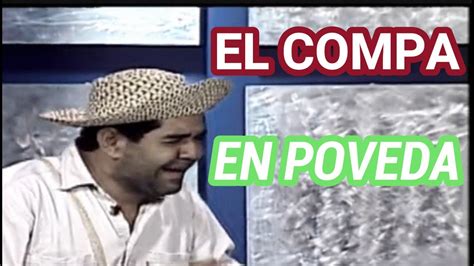 EL COMPA EN POVEDA SHOW JO YouTube