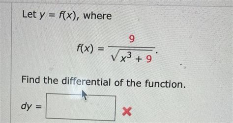 Solved Let Y F X Where F X X3 99 Find The Differential Of