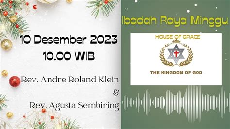 KOG House Of Grace Ibadah Raya Minggu 10 Desember 2023 10 00 WIB