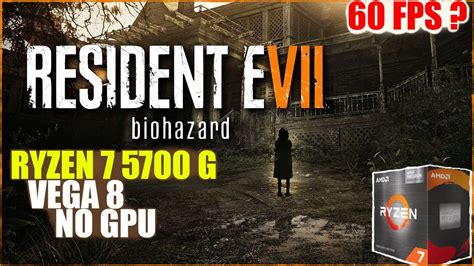 Resident Evil 7 Biohazard Ryzen 7 5700 G Vega 8 16 Gb Ram No