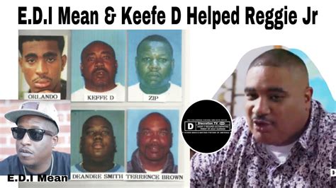 E D I Mean Keefe D Helped Reggie Jr On Pac Orlando Anderson Suge