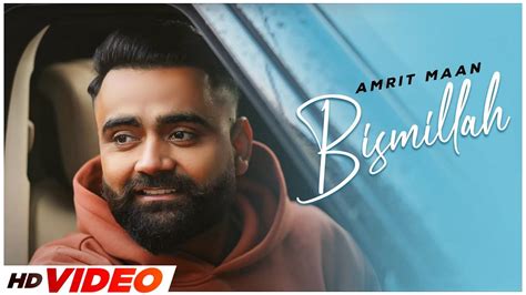 Watch Latest Punjabi Music Video Song Bismillah Sung By Amrit Maan