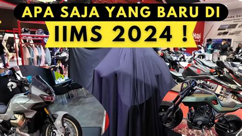 GREBEK MOTOR MOTOR BARU YANG DI RILIS SAAT IIMS 2024 INI MAKIN KEREN