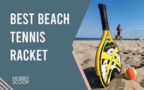 Best Beach Tennis Racket June Update Hobby Scoop