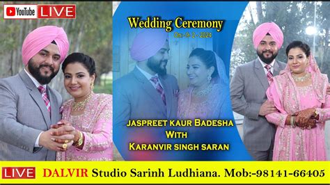 Live🔴 Wedding Ceremony ⭐jaspreet Kaur Badesha ️️ Karanvir Singh Saran⭐