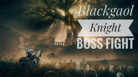 Blackgaol Knight Boss Fight Elden Ring Shadow Of The Erdtree Western