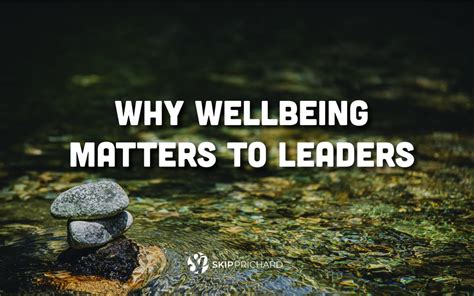 Why Wellbeing Matters To Leaders