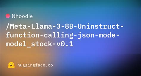 Nhoodie Meta Llama 3 8b Uninstruct Function Calling Json Mode Model