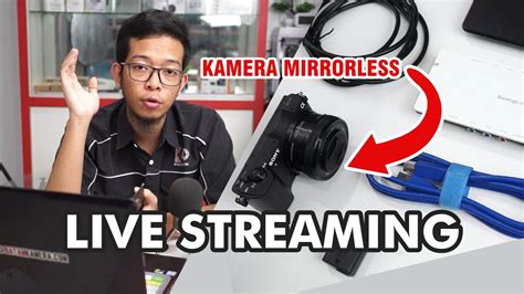 Tutorial Live Streaming Pake Kamera Mirrorless Sony Kasurnet