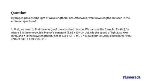 SOLVED Hydrogen Gas Absorbs Light Of Wavelength 103 Nm Afterward