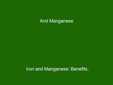 And Manganese Iron and Manganese: Benefits, Sources, Roles & Effects in ...