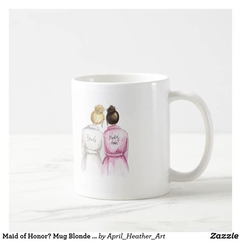 Maid Of Honor Mug Blonde Bride Dark Brunette Maid Zazzle