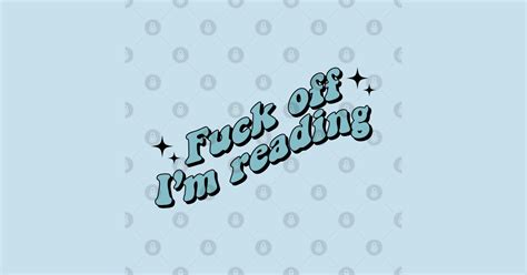 Fuck Off I M Reading Bookish Pastel Blue Aesthetic Bookworm Ya Literature Bookish T Shirt