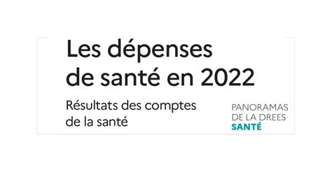 Les dépenses de santé en 2022 Résultats des comptes de la santé