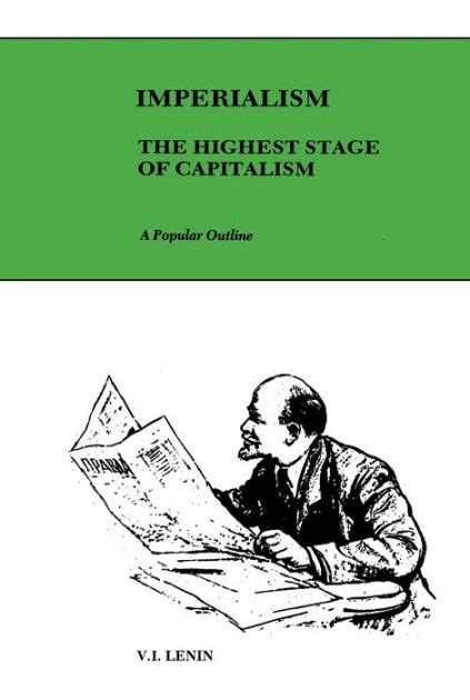 Imperialism The Highest Stage Of Capitalism Edition 1 By V I Lenin