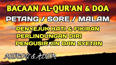 DOA AYAT AL QUR AN UNTUK PENYEJUK HATI DAN FIKIRANDIWAKTU MALAM HARI