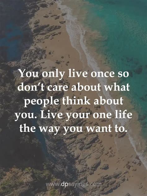 76 You Only Live Once Quotes Will Tell You To Enjoy Dp Sayings