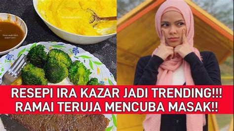 Wowtak Sangka Masakan Ira Kazar Jadi Trending Irakazar