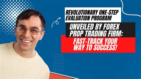 Revolutionary One Step Evaluation Program Unveiled By Forex Prop