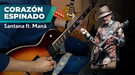 Corazón Espinado Santana ft Maná Guitar Cover YouTube