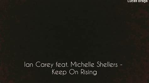 Ian Carey feat Michelle Shellers Keep On Rising Tradução YouTube