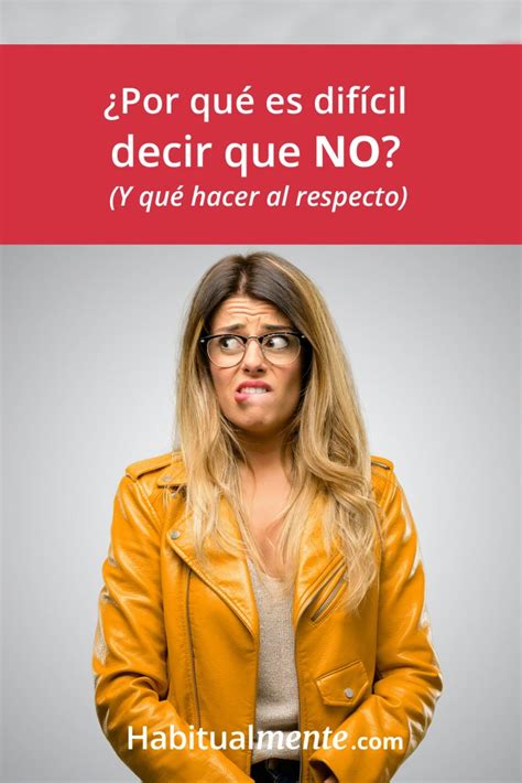 6 Formas Para Decir Que No Sin Culpa Y Sin Ofender Habitualmente 2022