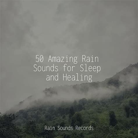 Play 50 Amazing Rain Sounds For Sleep And Healing By Weather Factory