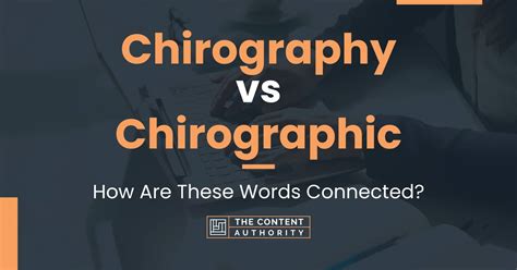 Chirography vs Chirographic: How Are These Words Connected?