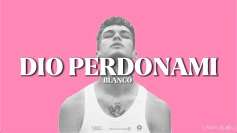 Blanco Dio Perdonami Testo Lyrics Blanco Youtube