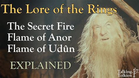 Lore Of The Rings The Secret Fire Explained Youtube