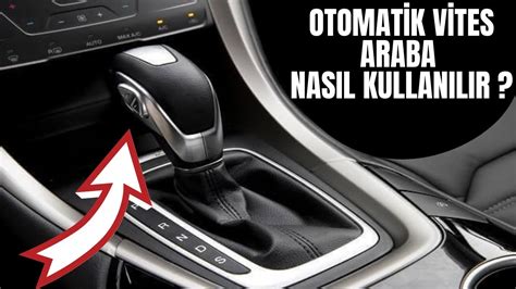 Otomat K V Tes Araba Nasil Kullanilir Nasil S R L R P F Noktalari