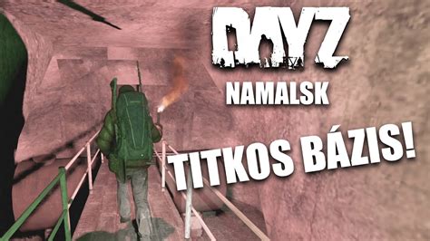 DayZ Namalsk TITKOS FÖLDALATTI BÁZIS YouTube