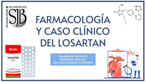 Farmacología Y Caso Clínico Del Losartan Antuanet Jp Pérez Udocz