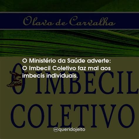 O Imbecil Coletivo Livro Frases Perfeitas Querido Jeito