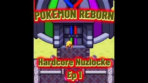 Pokemon Reborn Hardcore Nuzlocke Episode The Beginning Youtube